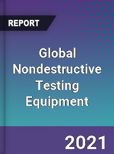 Global Nondestructive Testing Equipment Market