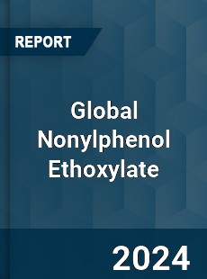 Global Nonylphenol Ethoxylate Market