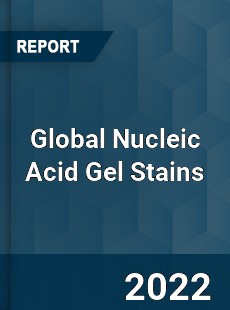 Global Nucleic Acid Gel Stains Market