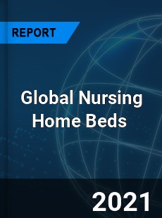 Global Nursing Home Beds Market