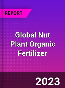 Global Nut Plant Organic Fertilizer Industry