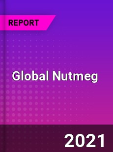 Global Nutmeg Market