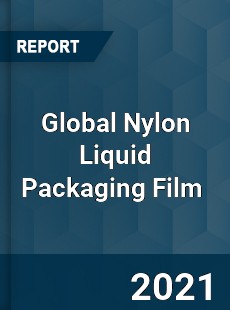 Global Nylon Liquid Packaging Film Market