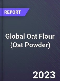 Global Oat Flour Industry