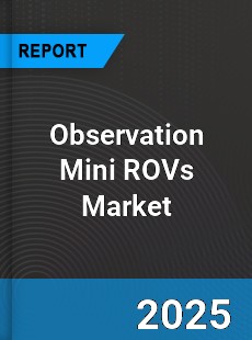 Global Observation Mini ROVs Market