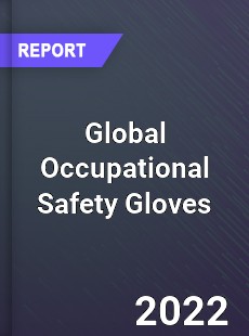 Global Occupational Safety Gloves Market