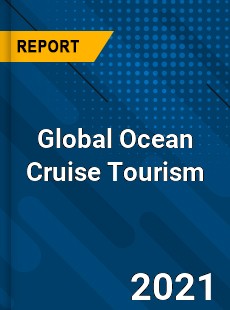 Ocean Cruise Tourism Market