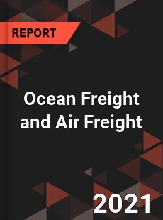 Global Ocean Freight and Air Freight Market
