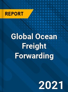 Global Ocean Freight Forwarding Market