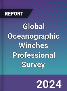 Global Oceanographic Winches Professional Survey Report