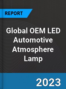 Global OEM LED Automotive Atmosphere Lamp Industry