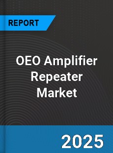 Global OEO Amplifier Repeater Outlook