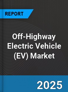 Global Off Highway Electric Vehicle Market