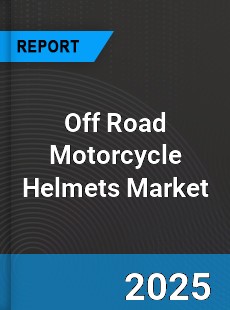 Global Off Road Motorcycle Helmets Market