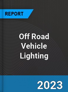 Global Off Road Vehicle Lighting Market