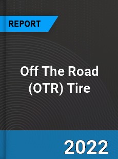 Global Off The Road Tire Industry