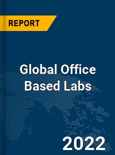 Global Office Based Labs Market