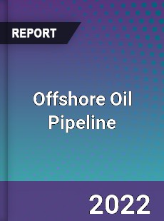 Global Offshore Oil Pipeline Market