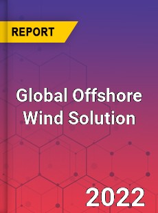 Global Offshore Wind Solution Market