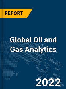 Global Oil and Gas Analytics Market