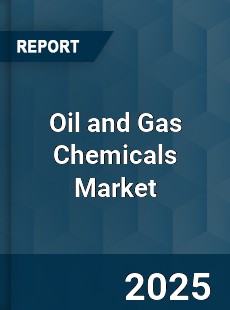 Global Oil and Gas Chemicals Market