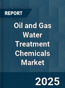 Global Oil and Gas Water Treatment Chemicals Market