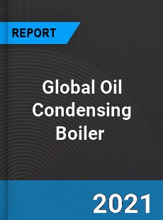 Global Oil Condensing Boiler Market