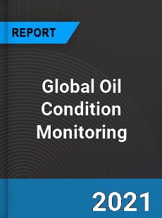 Global Oil Condition Monitoring Market