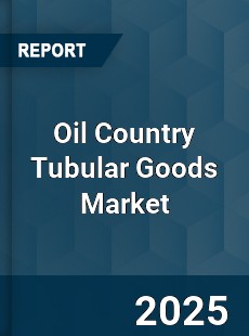 Global Oil Country Tubular Goods Market