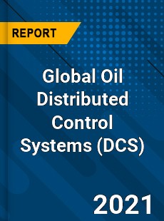 Global Oil Distributed Control Systems Market