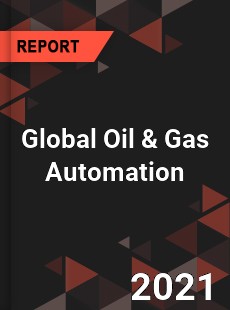 Global Oil & Gas Automation Market