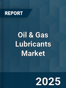Global Oil & Gas Lubricants Market