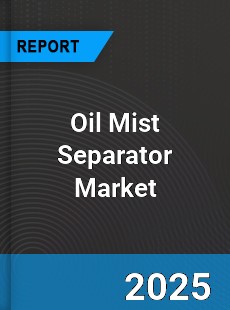Global Oil Mist Separator Market
