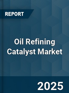 Global Oil Refining Catalyst Market