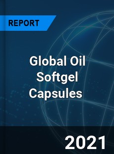 Global Oil Softgel Capsules Market