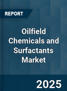 Global Oilfield Chemicals and Surfactants Market