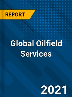 Global Oilfield Services Market