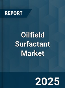 Global Oilfield Surfactant Market
