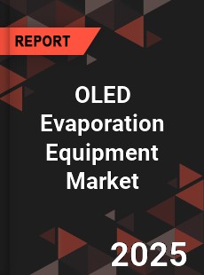 OLED Evaporation Equipment Market