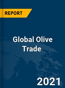 Global Olive Trade Market