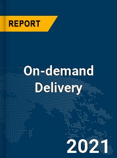 Global On demand Delivery Market