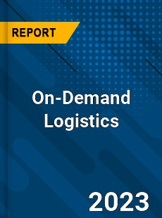 Global On Demand Logistics Market