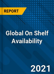Global On Shelf Availability Market