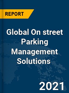 Global On street Parking Management Solutions Market