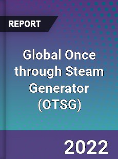 Global Once through Steam Generator Market