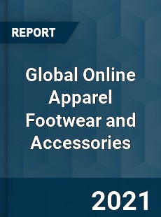 Global Online Apparel Footwear and Accessories Market