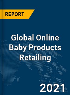 Global Online Baby Products Retailing Market