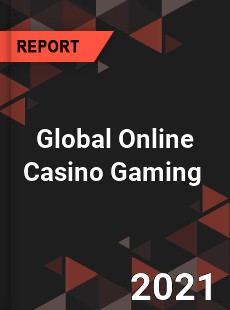 Global Online Casino Gaming Market
