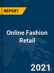 Global Online Fashion Retail Market