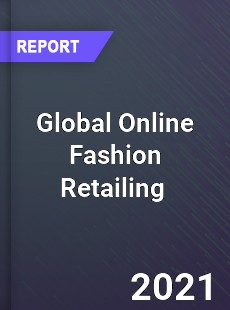 Global Online Fashion Retailing Market